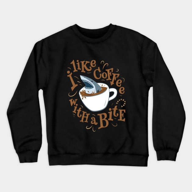 I like Coffee with a Bite - Shark in a Cup Crewneck Sweatshirt by propellerhead